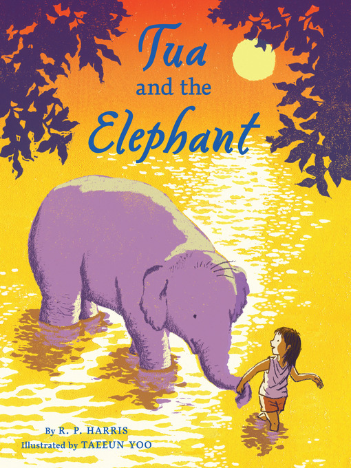 Title details for Tua and the Elephant by R.P. Harris - Available